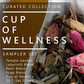 Cup of Wellness Sampler