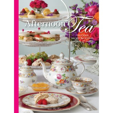 Afternoon Tea - Delicious Recipes for Scones, Savories & Sweets